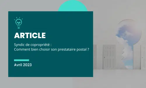 Syndic de copropriété : comment bien choisir son prestataire postal éditique ?