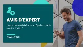Bien choisir son prestataire éditique - Conseils et astuces Edilink partenaire gestion documentaire administrative pour les syndics - Avis simplifié - LRE - recueil de consentement - prix préférentiels